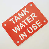 Tank Water in Use Sign Plaque