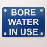 Bore Water in Use Sign Plaque