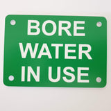 Bore Water in Use Sign Plaque