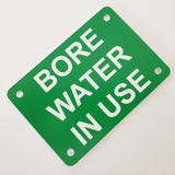 Bore Water in Use Sign Plaque