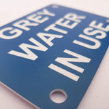 Grey Water in Use Sign Plaque