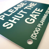 Please Shut the Gate Dog Planning Escape Sign Plaque