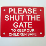 Please Shut the Gate To Keep Our Children Safe Sign Plaque