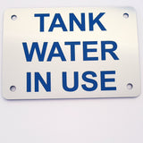 Tank Water In Use Sign Plaque - Medium