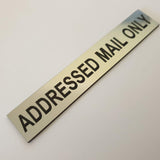 ADDRESSED MAIL ONLY Sign Plaque - Small