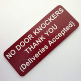 No Door Knockers Thank You Deliveries Accepted Sign Plaque Available in 30 Colours and 3 Small Sizes