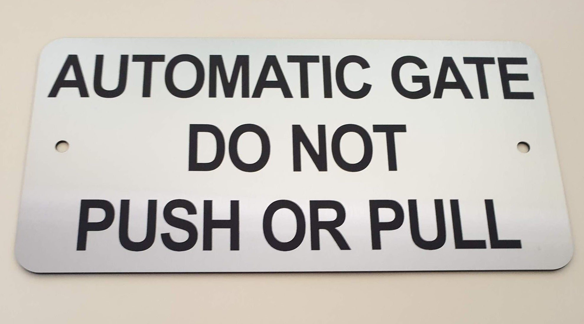 Automatic Gate Do Not Push or Pull Sign Plaque - Small | Tiger Laser ...