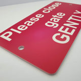 Please close the gate GENTLY Sign / Plaque