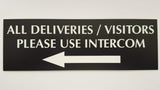 All Deliveries Visitors Please Use Intercom with LEFT Arrow Sign Plaque - Small