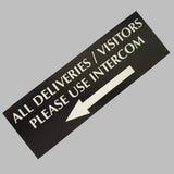 All Deliveries Visitors Please Use Intercom with LEFT Arrow Sign Plaque - Small