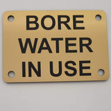 Bore Water in Use Sign Plaque
