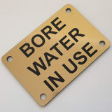 Bore Water in Use Sign Plaque