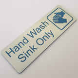 Hand Wash Sink Only Sign Plaque in 2 Small Sizes & 30 Colours