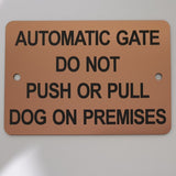 Automatic Gate Do Not Push or Pull Dog on Premises Sign Plaque - Small