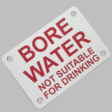 Bore Water Not Suitable For Drinking Sign Plaque - Large