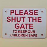 Please Shut the Gate To Keep Our Children Safe Sign Plaque