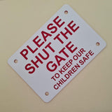 Please Shut the Gate To Keep Our Children Safe Sign Plaque