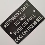 Automatic Gate Do Not Push or Pull Dog on Premises Sign Plaque - Small