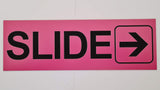 SLIDE WITH RIGHT ARROW GRAPHIC Sign / Plaque