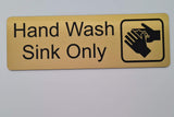 Hand Wash Sink Only Sign Plaque in 2 Small Sizes & 30 Colours