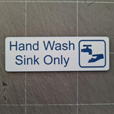 Hand Wash Sink Only Sign Plaque