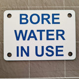 Bore Water in Use Sign Plaque
