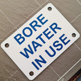Bore Water in Use Sign Plaque
