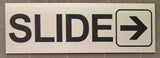 SLIDE WITH RIGHT ARROW GRAPHIC Sign / Plaque