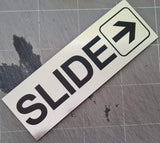 SLIDE WITH RIGHT ARROW GRAPHIC Sign / Plaque
