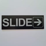 SLIDE WITH RIGHT ARROW GRAPHIC Sign / Plaque