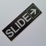 SLIDE WITH RIGHT ARROW GRAPHIC Sign / Plaque