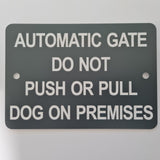 Automatic Gate Do Not Push or Pull Dog on Premises Sign Plaque - Small