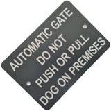 Automatic Gate Do Not Push or Pull Dog on Premises Sign Plaque - Small