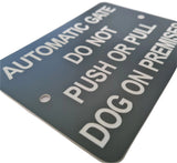 Automatic Gate Do Not Push or Pull Dog on Premises Sign Plaque - Small