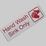 Hand Wash Sink Only Sign Plaque in 2 Small Sizes & 30 Colours