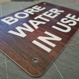 Bore Water in Use Sign Plaque