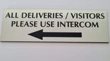 All Deliveries Visitors Please Use Intercom with LEFT Arrow Sign Plaque - Small