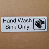 Hand Wash Sink Only Sign Plaque in 2 Small Sizes & 30 Colours