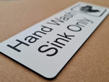 Hand Wash Sink Only Sign Plaque in 2 Small Sizes & 30 Colours