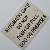 Automatic Gate Do Not Push or Pull Dog on Premises Sign Plaque - Small