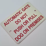 Automatic Gate Do Not Push or Pull Dog on Premises Sign Plaque - Small