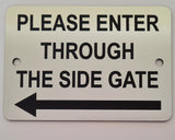 Please Enter Through The Left Side Gate Plaque - Small