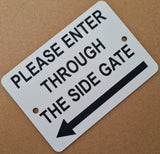 Please Enter Through The Left Side Gate Plaque - Small