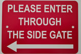 Please Enter Through The Left Side Gate Plaque - Small