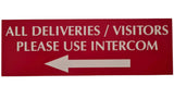 All Deliveries Visitors Please Use Intercom with LEFT Arrow Sign Plaque - Small