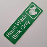 Hand Wash Sink Only Sign Plaque in 2 Small Sizes & 30 Colours