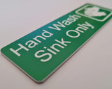 Hand Wash Sink Only Sign Plaque in 2 Small Sizes & 30 Colours