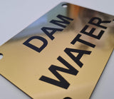 Dam Water Sign Plaque - Small