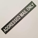 ADDRESSED MAIL ONLY Sign Plaque - Small