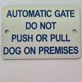 Automatic Gate Do Not Push or Pull Dog on Premises Sign Plaque - Small